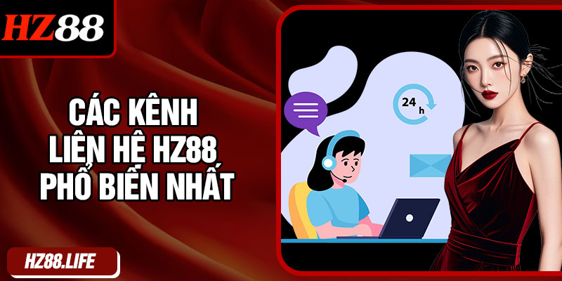Các kênh liên hệ HZ88 phổ biến nhất