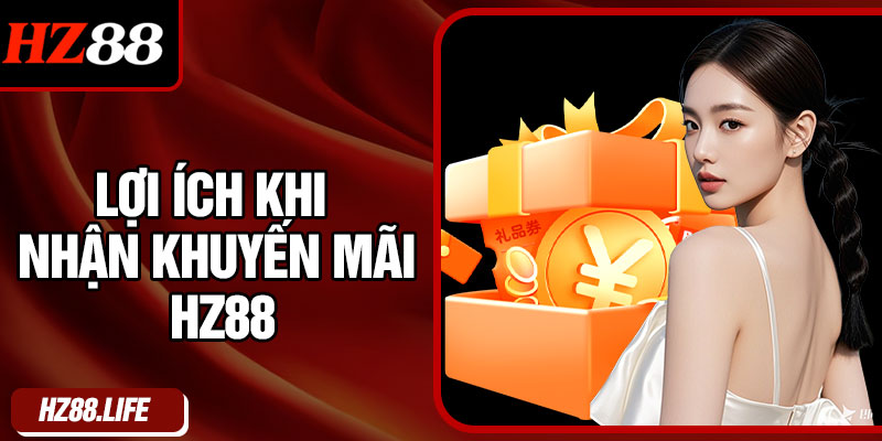 Lợi ích khi nhận khuyến mãi HZ88