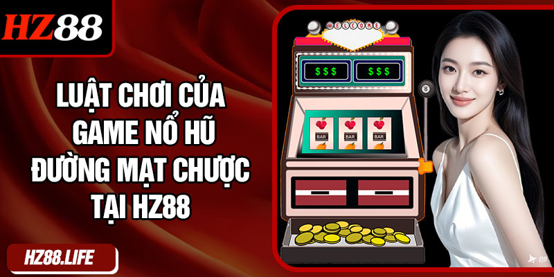 Luật chơi của game nổ hũ đường mạt chược tại HZ88