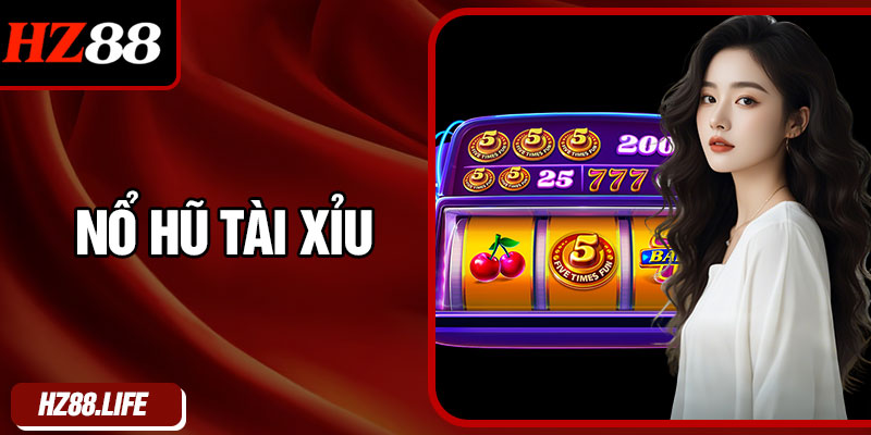 Nổ Hũ Tài Xỉu