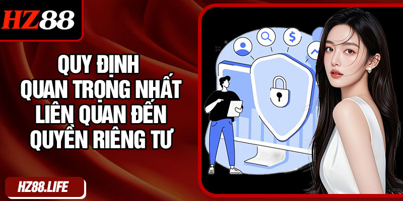 Quy định quan trọng nhất liên quan đến quyền riêng tư
