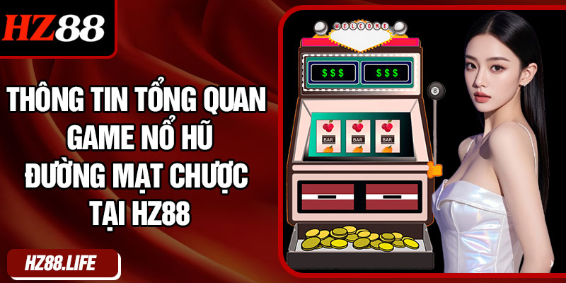 Thông tin tổng quan game nổ hũ đường mạt chược tại HZ88