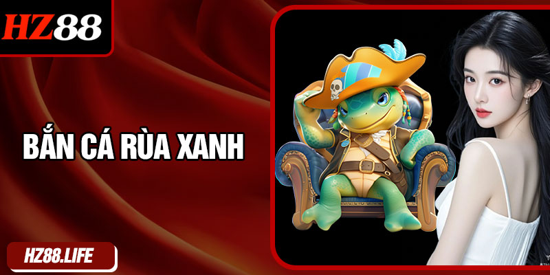 Bắn Cá Rùa Xanh